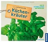Produkt-Bild: K&uuml;chenkr&auml;uter: Kosmos Soforthelfer - Die 99 schnellsten Antworten