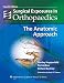 Surgical Exposures in Orthopaedics: The Anatomic Approach