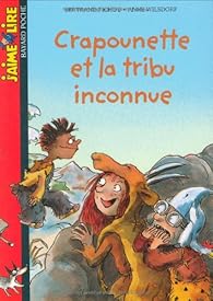 Crapounette Et La Tribu Inconnue Bertrand Fichou Babelio