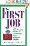 First Job: A New Grad's Guide to Launching Your Business Career