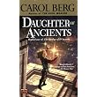 Daughter of Ancients: Book Four of the Bridge of D'Arnath ~ Carol Berg