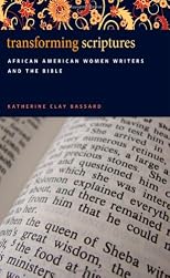 Transforming Scriptures: African American Women Writers and the Bible