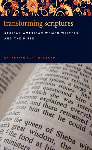 transforming scriptures african american women writers and the bible