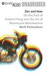 Zen and Now: On the Trail of Robert Pirsig and the Art of Motorcycle Maintenance