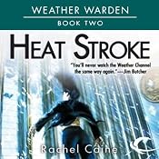 Heat Stroke: Weather Warden, Book 2 | Rachel Caine