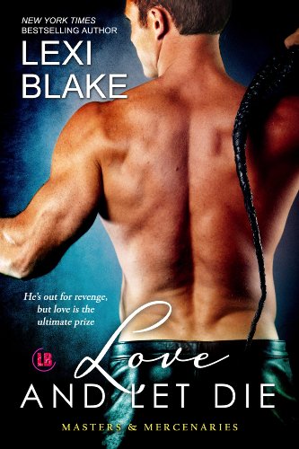 Love and Let Die (Masters and Mercenaries) by Lexi Blake