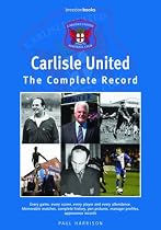 Carlisle United: The Complete Record