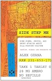 Side Step Me: some poems, photos and short stories about pill-popping culture