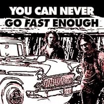 You Can Never Go Fast Enough [VINYL]