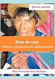Hoja de ruta, cultura y civilización de Latinoamérica (Spanish Edition)