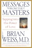 Messages from the Masters : Tapping into the Power of Love