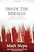 Inside the Miracle: Enduring Suffering, Approaching Wholeness
