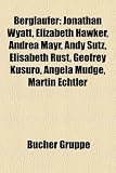 Produkt-Bild: Berglaufer: Jonathan Wyatt, Elizabeth Hawker, Andrea Mayr, Andy Sutz, Elisabeth Rust, Geofrey Kusuro, Angela Mudge, Martin Echtler