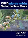 Search : "Wild Edible and Medicinal Plants of the Sierra Nevada"