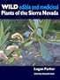 "Wild Edible and Medicinal Plants of the Sierra Nevada"