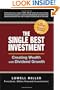 The Single Best Investment: Creating Wealth with Dividend Growth
