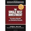 The Single Best Investment: Creating Wealth with Dividend Growth