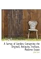 A Survay of London; Contayning the Originall, Antiquity, Increase, Moderne Estate