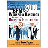 2010 BPM and Workflow Handbook, Spotlight on Business Intelligence