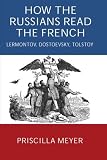 How the Russians read the French : Lermontov, Dostoevsky, Tolstoy