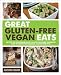 Great Gluten-Free Vegan Eats: Cut Out the Gluten a