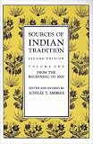 Sources of Indian Tradition, Vol. 1: From the Beginning to 1800 (Introduction to Oriental Civilizations)