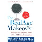 The RealAge Makeover: Take Years off Your Looks and Add Them to Your Life ~ Michael F. Roizen