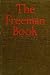 Books : The Freeman book Tpical editorials, essays, critiques , and other selections from the eight volumes of the Freeman 1920-1924