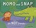 Momo and Snap Are Not Friends (Child's Play Library)