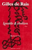 Gilles de Rais: Ignoble et chrétien