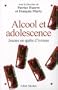 Alcool et adolescence Jeunes en qu�te d'ivresse