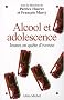 Alcool et adolescence : Jeunes en qu�te d'ivresse