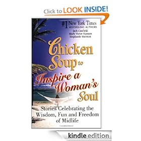 Chicken Soup to Inspire a Woman's Soul: Stories Celebrating the Wisdom, Fun and Freedom of Midlife (Chicken Soup for the Soul)