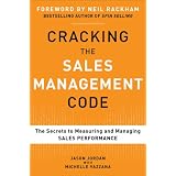 Cracking the Sales Management Code: The Secrets to Measuring and Managing Sales Performance