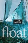 Float: A Novel 