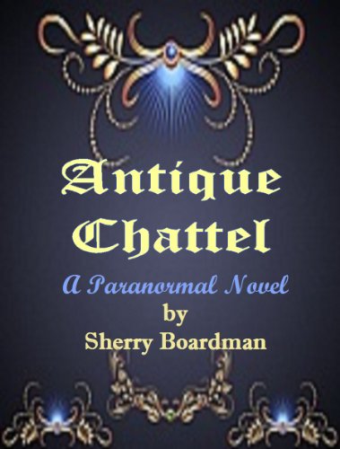 Antique Chattel (A Paranormal Novel)