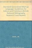 The Standard Generalized Markup Language (SGML) : guidelines for editors and publishers