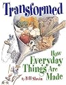 Transformed: How Everyday Things Are Made