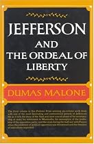 Jefferson and the Ordeal of Liberty - Volume III (Jefferson and His Time, Vol 3)