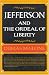 Jefferson and the Ordeal of Liberty - Volume III (Jefferson and His Time, Vol 3)