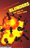 Blunders and How to Avoid Them: Eliminate Mistakes from Your Play by Angus Dunnington