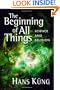 The Beginning of All Things: Science and Religion