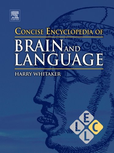 Concise Encyclopedia of Brain and Language (Concise Encyclopedias of Language and Linguistics)