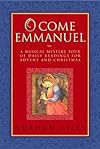 O Come, Emmanuel: A Musical Tour of Daily Readings for Advent and Christmas