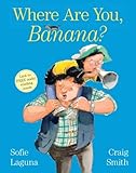 Where are you, Banana?