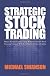 Strategic Stock Trading: Master Personal Finance Using Wallstreetwindow Stock Investing Strategies With Stock Market Technical Analysis