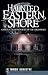 Haunted Eastern Shore (MD): Ghostly Tales from East of the Chesapeake (Haunted America)