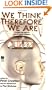 We Think, Therefore We Are