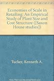 Economics of scale in retailing : an empirical study of plant size and cost structure