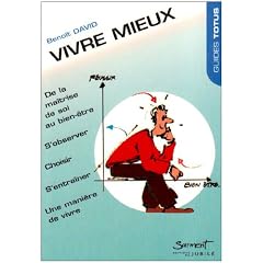 Vivre mieux : De la ma�trise de soi au bien-�tre